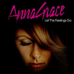 AnnaGrace - Let the feeligns go