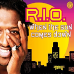 R.I.O - When the sun comes down