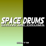 Space Drums - Show me drums